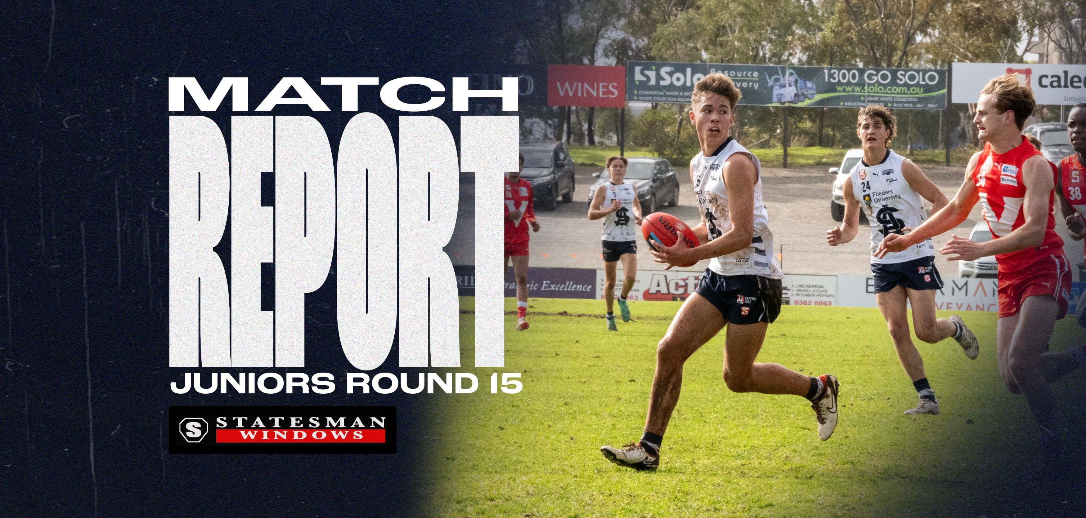 Statesman Windows Match Report: Juniors Round 15 v North Adelaide Statesman Windows Match Report: Juniors Round 15 v North Adelaide